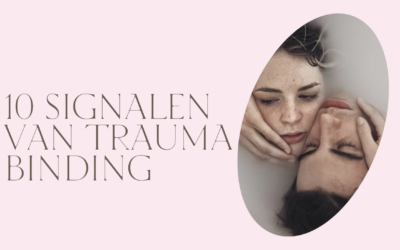 10 signalen dat jij Trauma Binding verwart met echte Liefde